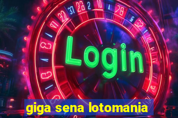 giga sena lotomania